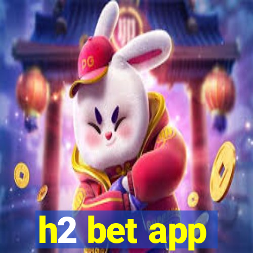 h2 bet app